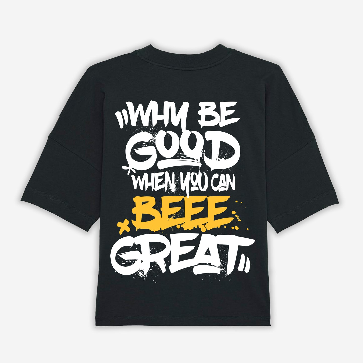 Tricou Why beee good